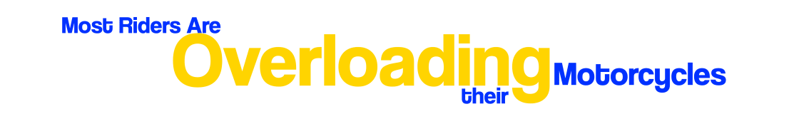 Most riders are overloading their motorcycles